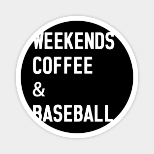 Weekends Coffee Baseball Funny Baseball Lovers Baseball Mom Magnet